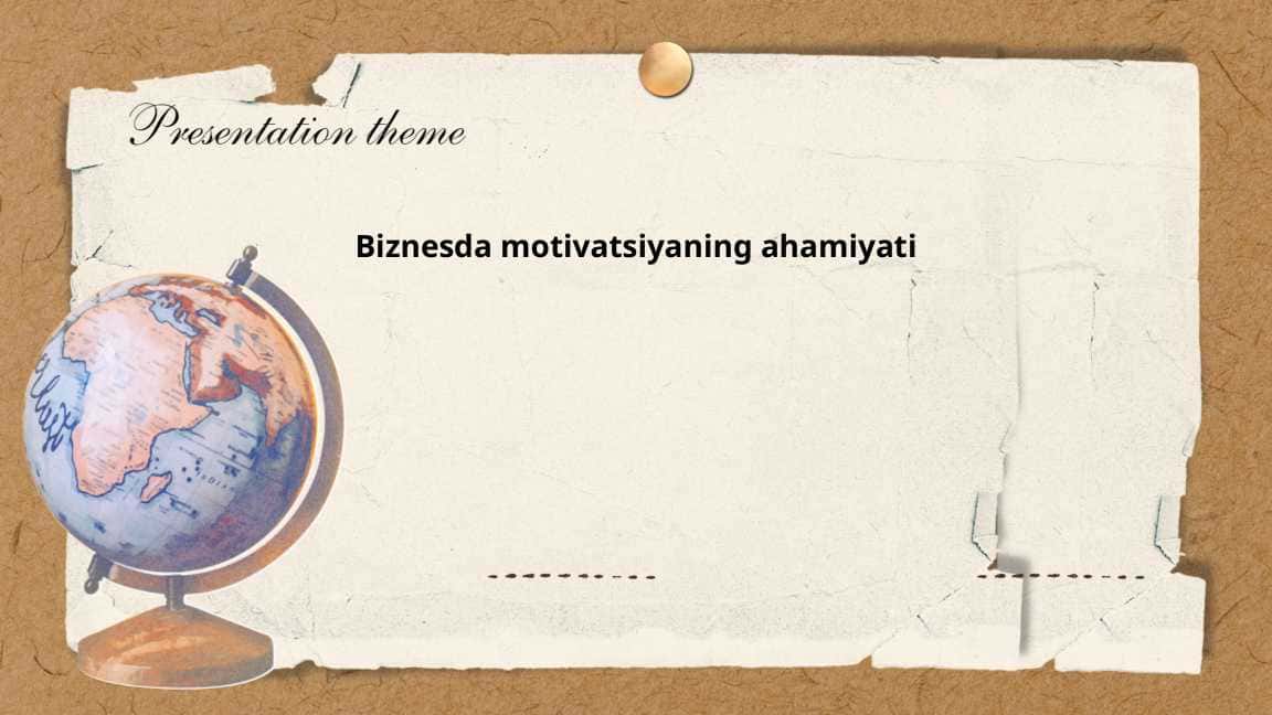 Biznesda motivatsiyaning ahamiyati 1