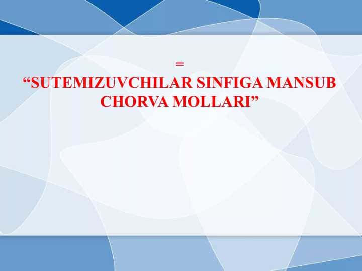 “SUTEMIZUVCHILAR SINFIGA MANSUB CHORVA MOLLARI”