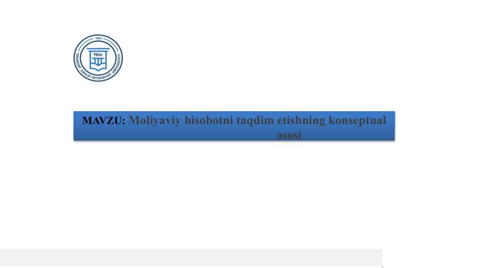 Moliyaviy hisobotni taqdim etishning konseptual asosi 1