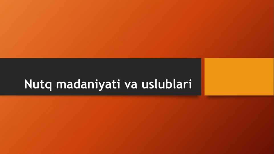 Nutq madaniyati va uslublari 1