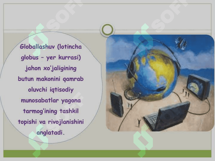Globallashuv jarayoni, uning asosiy yo’nalishlari va oqibatlari. 3