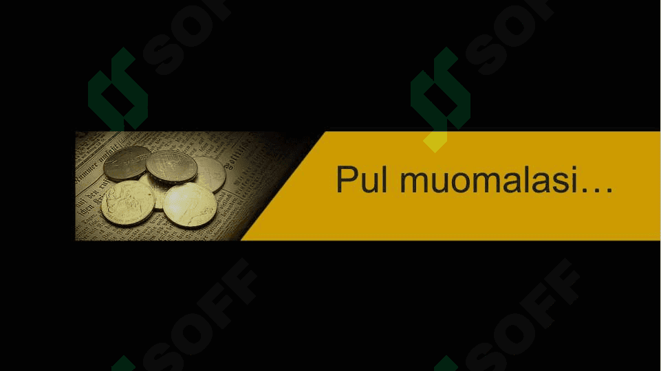 Pul muomalasi . Pul muomalasini tashkil qilish va tartibga solish . Pul turlari 3