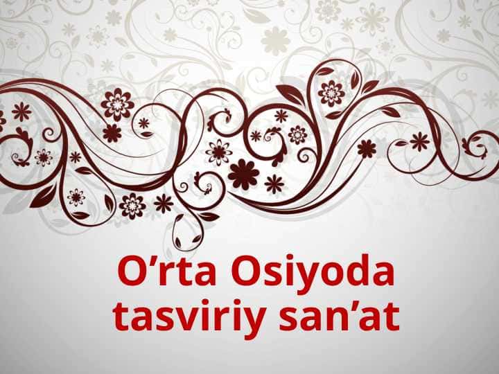 O’rta Osiyoda tasviriy san’at 1