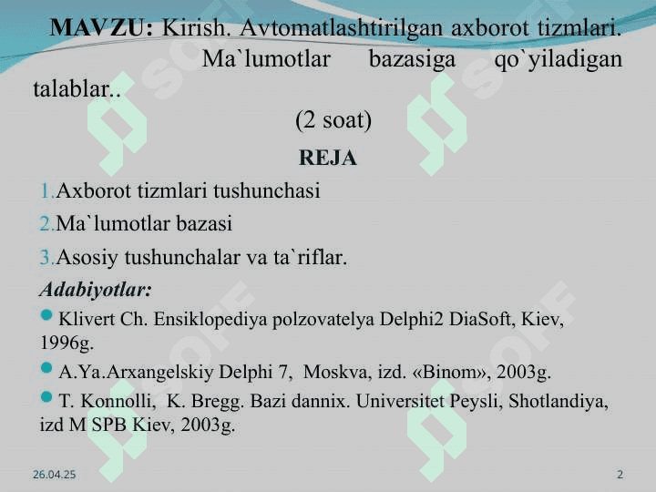Kirish. Avtomatlashtirilgan axborot tizmlari.		 Ma`lumotlar bazasiga qo`yiladigan talablar 2