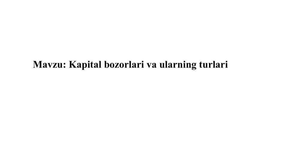 Kapital bozorlari va ularning turlari 1