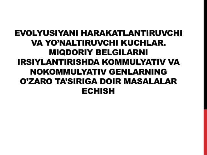EVOLYUSIYANI HARAKATLANTIRUVCHI VA YO’NALTIRUVCHI KUCHLAR. 1