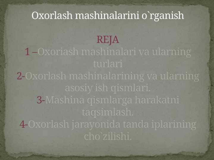 Oxorlash mashinalarini o`rganish 1