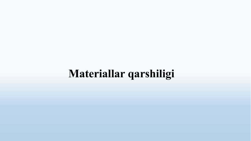 Materiallar qarshiligi 1