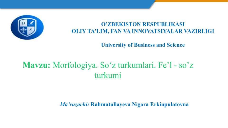 Morfologiya. So‘z turkumlari. Fe’l - so’z turkumi