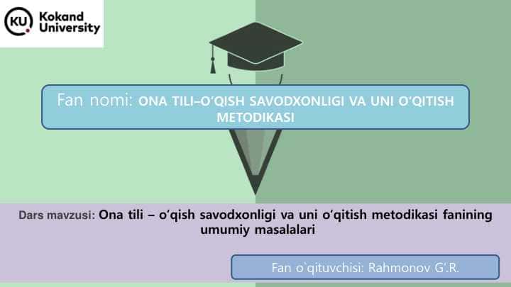 ONA TILI–O‘QISH SAVODXONLIGI VA UNI O‘QITISH METODIKASI