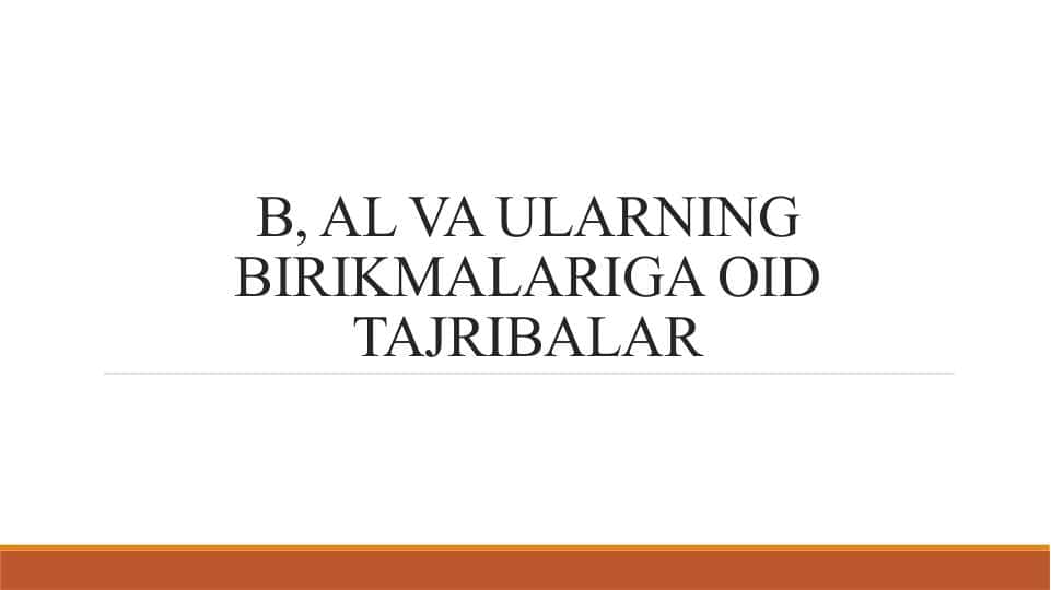 B, AL VA ULARNING BIRIKMALARIGA OID TAJRIBALAR 1
