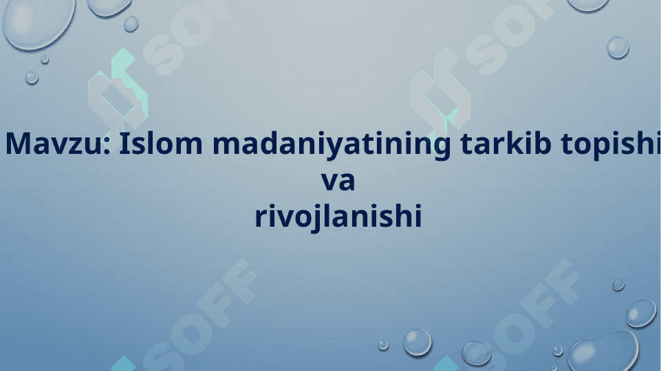 Islom madaniyatining tarkib topishi  va rivojlanishi 2