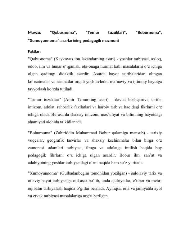 "Qobusnoma", "Temur tuzuklari", "Boburnoma", "Xumoyunnoma" asarlarining pedagogik mazmuni. Mavzusi yuzasidan axboriy malumot  (Fakt/Argument)