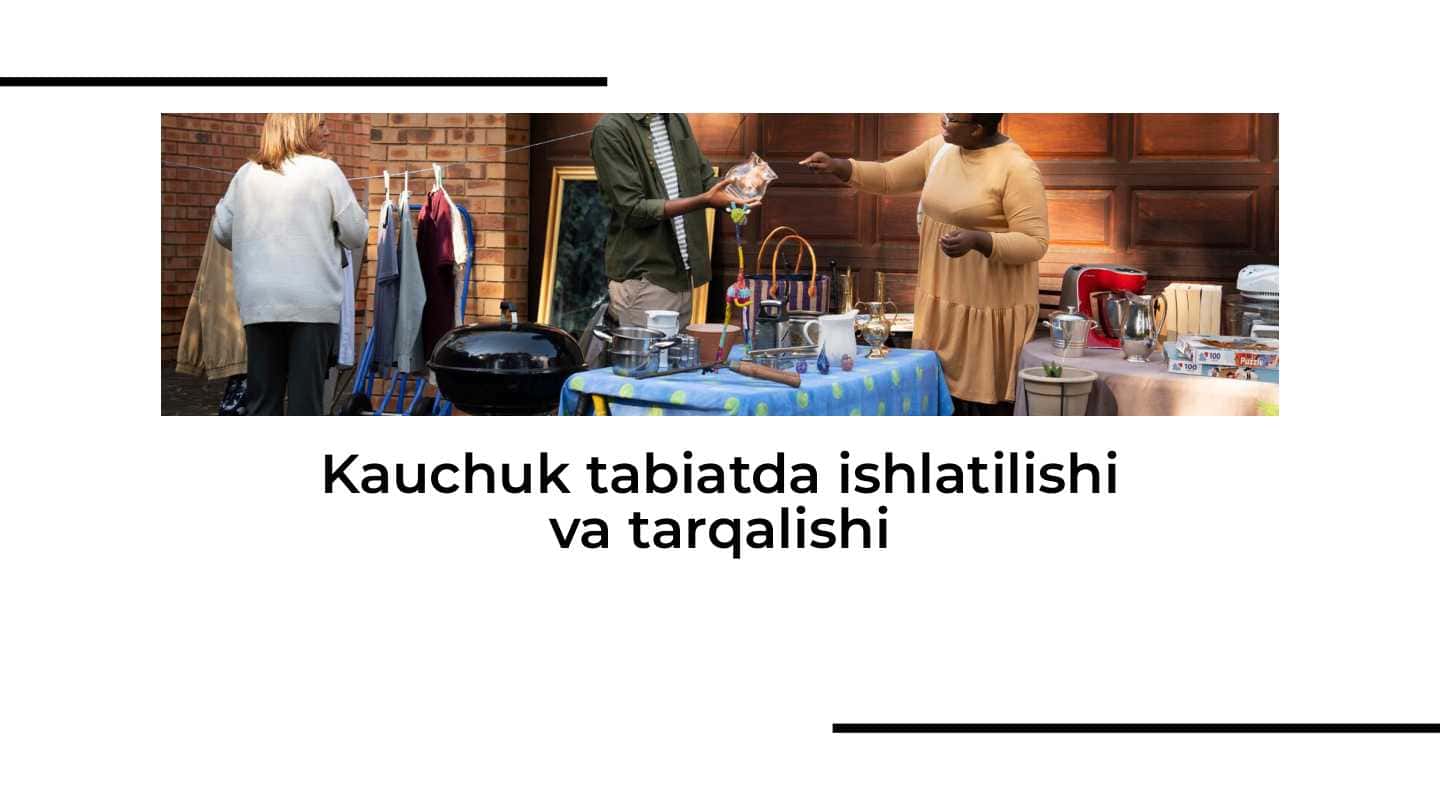 Kauchuk tabiatda ishlatilishi va tarqalishi