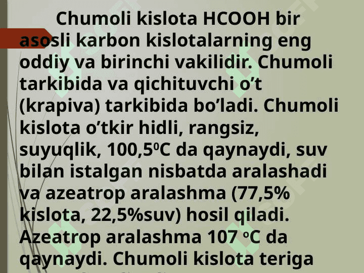 Chumoli kislota Muhim hususiyatlarni Olinish usullari Qo’llanilishi 2