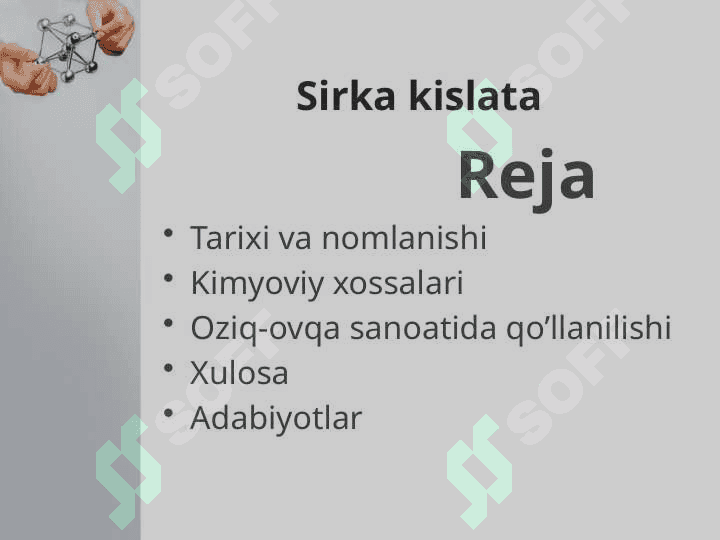 Sirka kislata Tarixi va nomlanishi Kimyoviy xossalari  Oziq-ovqa sanoatida qo’llanilishi Xulosa  Adabiyotlar 2