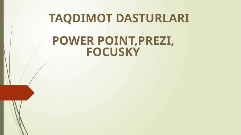 TAQDIMOT DASTURLARI POWER POINT,PREZI, FOCUSKY