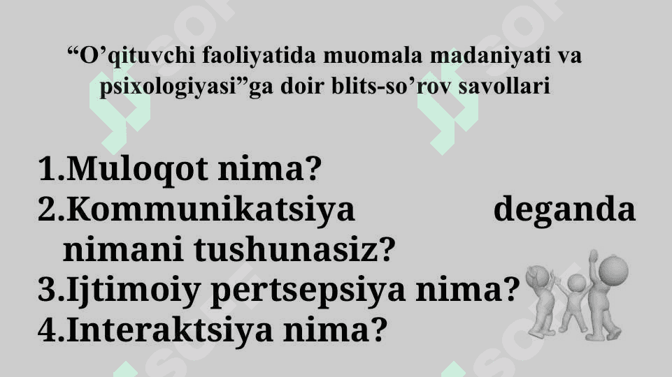 O’qituvchi faoliyatida muloqot madaniyati va psixologiyasi 4