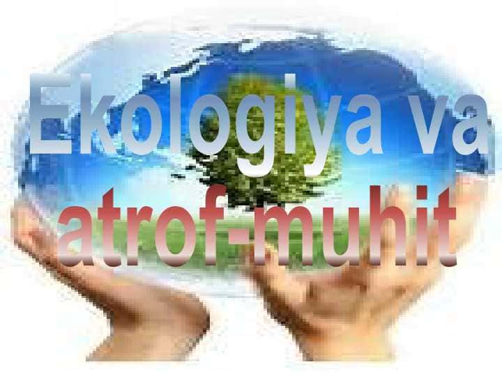 Ekologiya va atrof-muhit