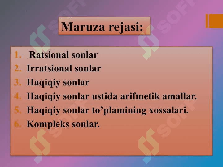 Haqiqiy sonlar. Haqiqiy sonlar ustida arifmetik amallar. Haqiqiy sonlar to’plamining xossalari. Kompleks sonlar. Kompleks sonlar to’plami. 2