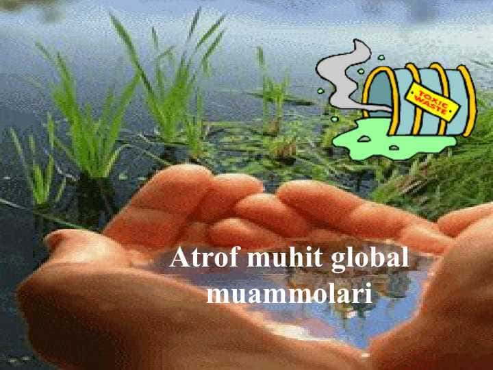 Atrof muhit global muammolari 1