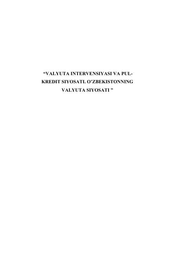 VALYUTA INTERVENSIYASI VA PUL-KREDIT SIYOSATI. O’ZBEKISTONNING VALYUTA SIYOSATI