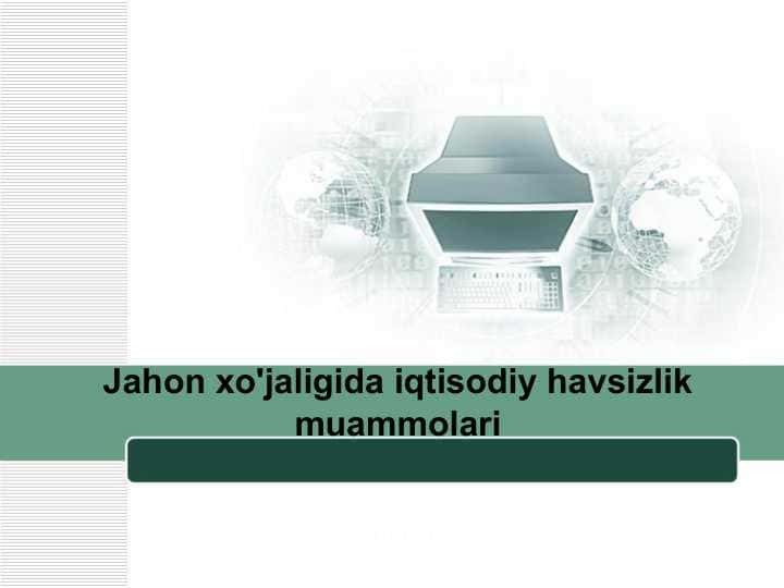 Jahon xo'jaligida iqtisodiy o'sish va ijtimoiy rivojlanish muammolari