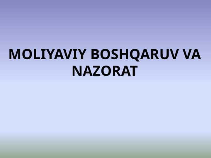 MOLIYAVIY BOSHQARUV VA NAZORAT