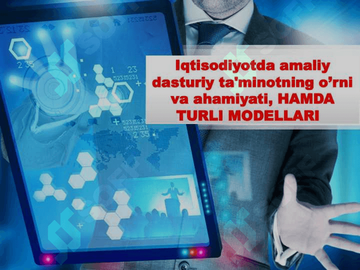 Iqtisodiyotda amaliy dasturiy ta'minotning o’rni va ahamiyati, HAMDA TURLI MODELLARI 2