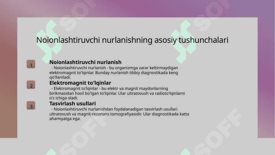 Noionlashtiruvchi nurlanishli nur tekshiruv usullarining fizik va texnologik asoslari. Ultratovush va magnit rezonans tomografik tekshiruvlar 3