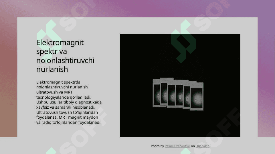 Noionlashtiruvchi nurlanishli nur tekshiruv usullarining fizik va texnologik asoslari. Ultratovush va magnit rezonans tomografik tekshiruvlar 4