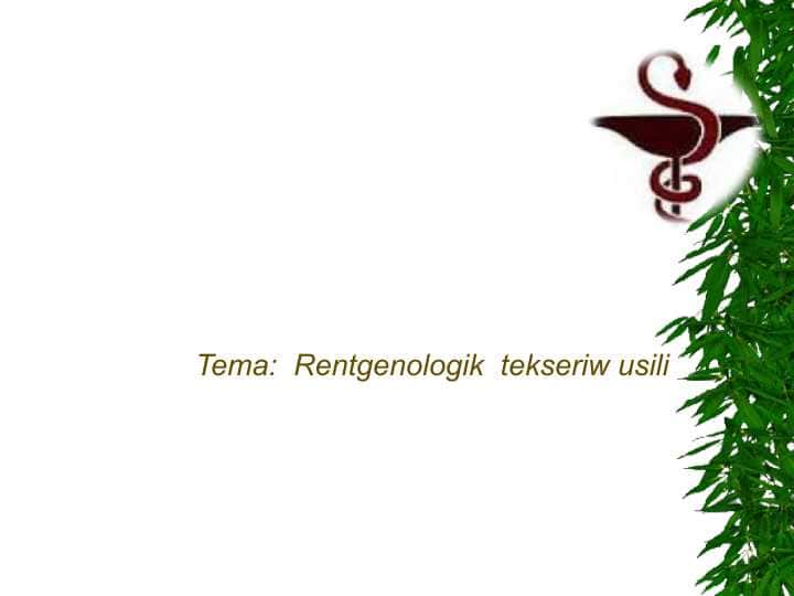 Rentgenologik tekseriw usili 1