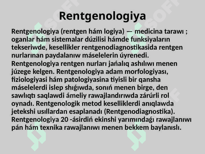 Zamanogoʻy rentgenologik tekseriw usullari . 2