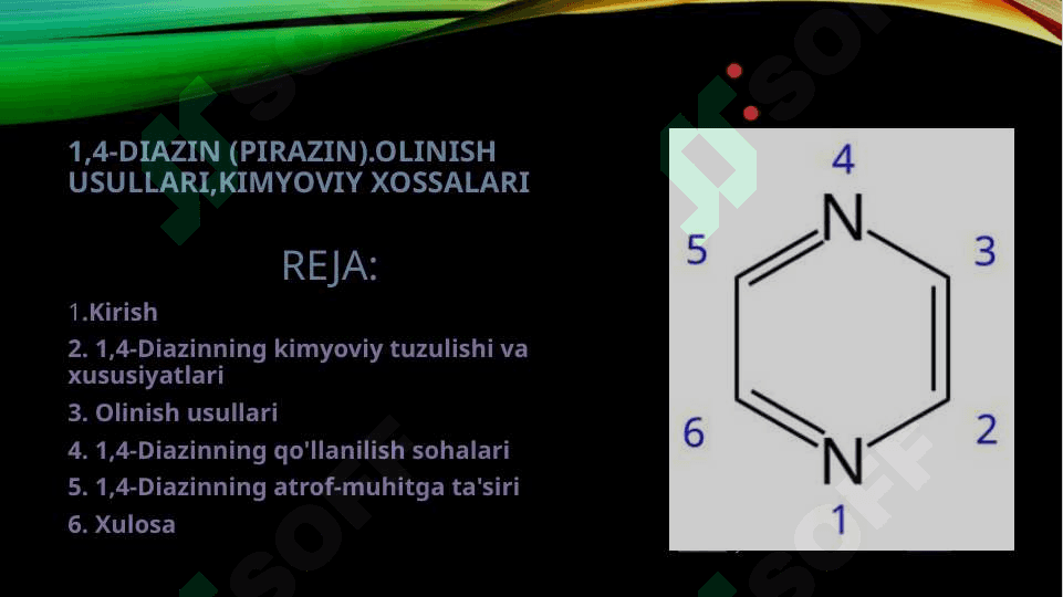 1,4-Diazin (pirazin).Olinish usullari,kimyoviy xossalari 2