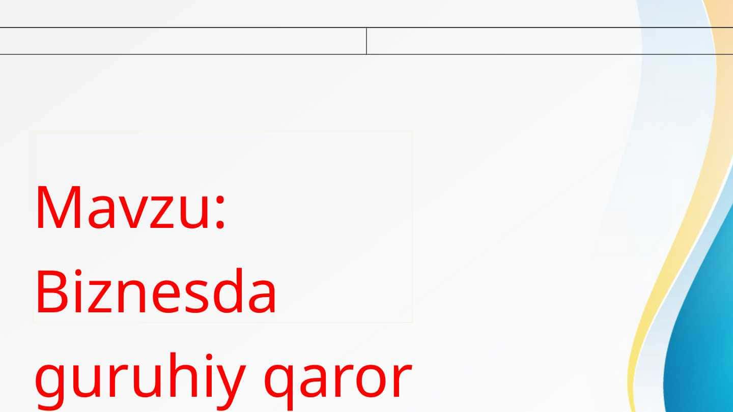 Biznesda guruhiy qaror qabul qilish