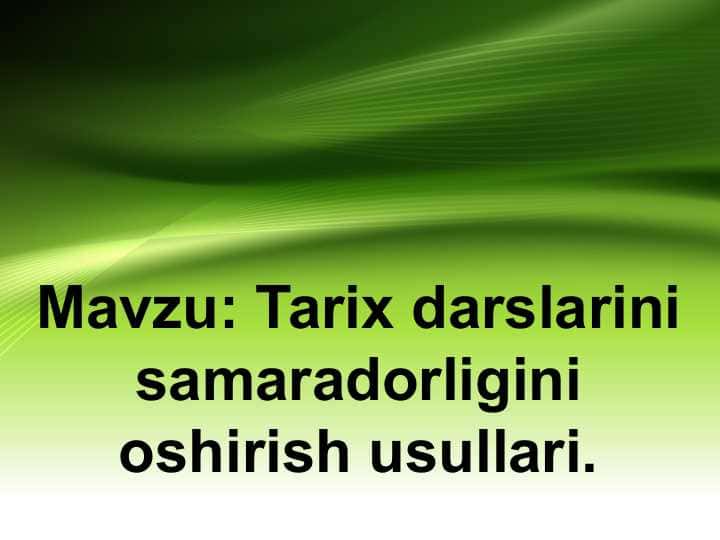 Tarix darslarini samaradorligini oshirish usullari 1