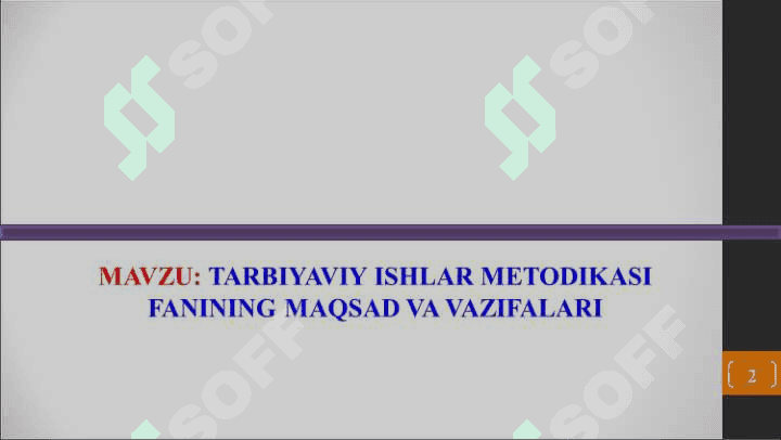 TARBIYAVIY ISHLAR METODIKASI FANINING MAQSAD VA VAZIFALARI 2