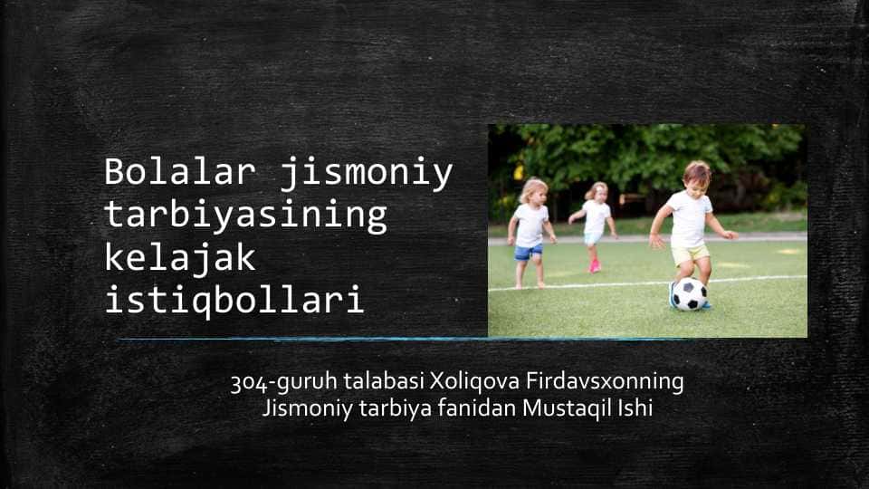 Bolalar jismoniy tarbiyasining kelajak istiqbollari | pdf formatda