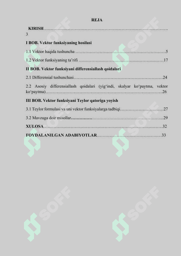 Vektor funksiyaning hosilasi va differensiali. Vektor  funksiyaning hosilasi. Vektor funksiyani differensiallash qoidasi. Vektor funksiyani Teylor qatoriga yoyish. Birlik (1) vektor funksiyaning xossalari. 3