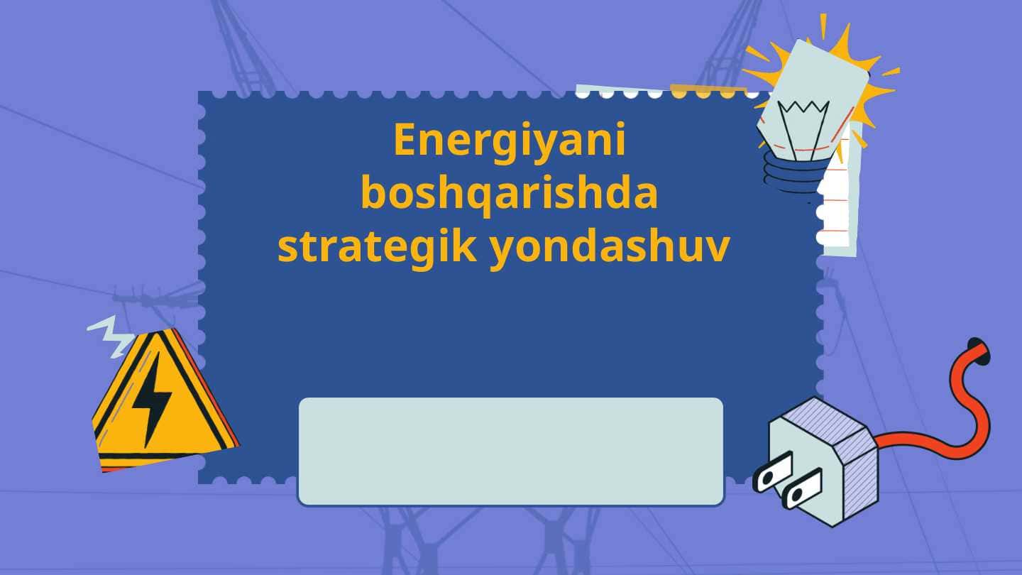 Energiyani  boshqarishda strategik yondashuv 1
