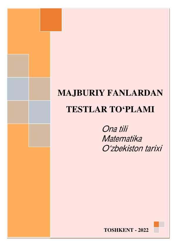 Majburiy fanlardan testlar Ona tili Matematika Tarix