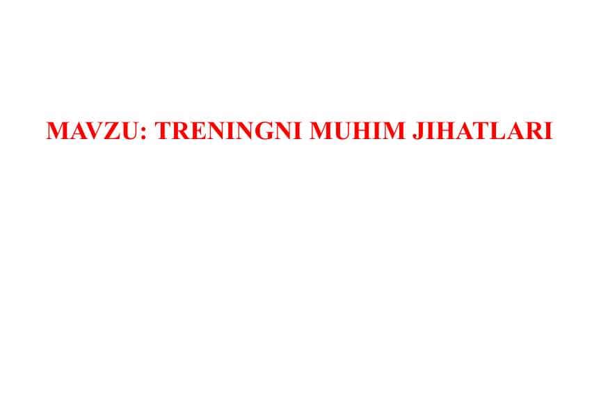 TRENINGNI MUHIM JIHATLARI 1
