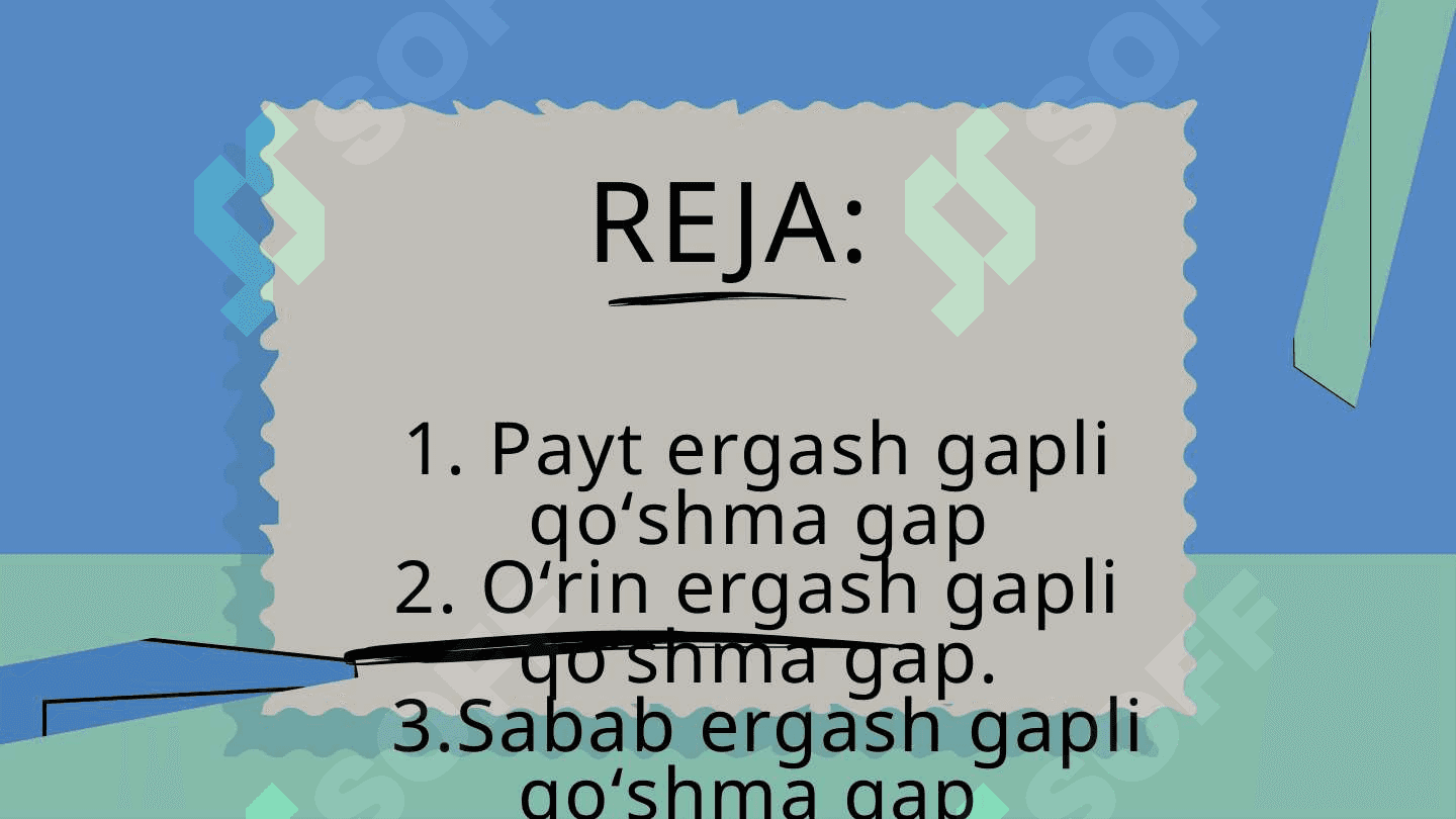 Hol ergash gapli qoʻshma gaplar. Payt, oʻrin, sabab ergash gapli qoʻshma gaplar. 2