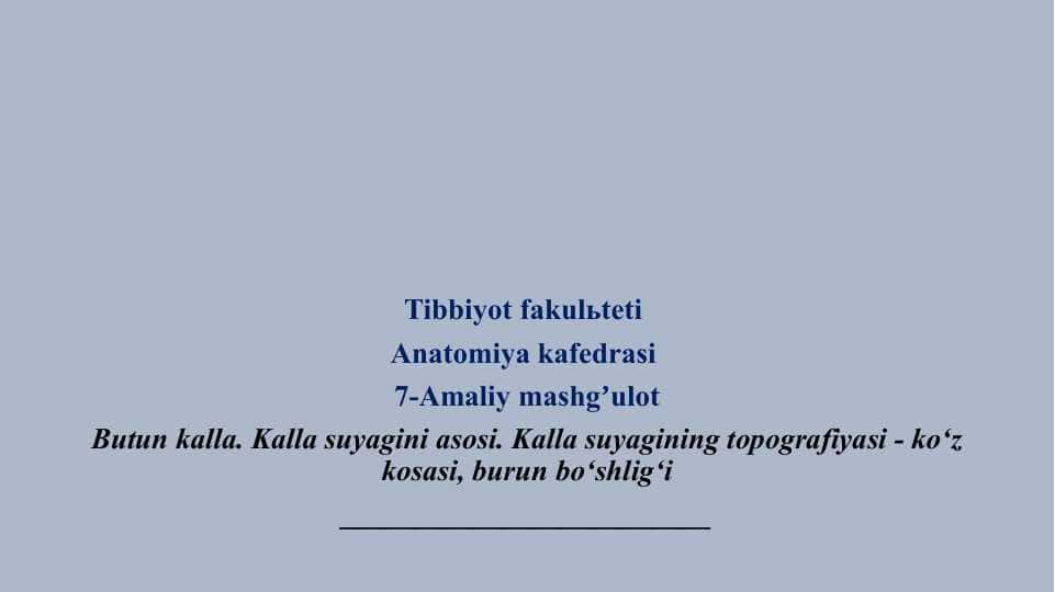 Butun kalla. Kalla suyagini asosi. Kalla suyagining topografiyasi - ko‘z kosasi, burun bo‘shlig‘i
