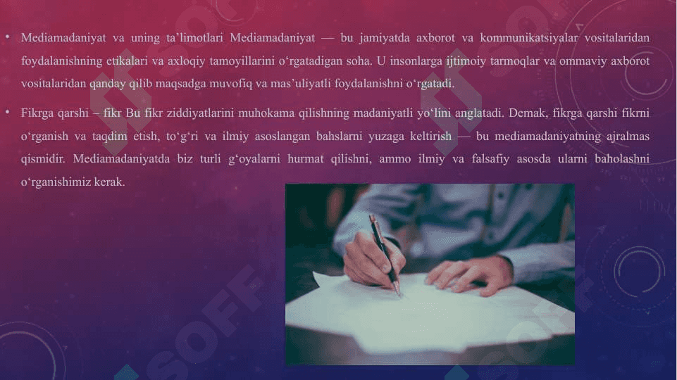 Fikrga qarshi - fikr, g'oyaga qarshi g'oya, jaholatga qarshi - ma'rifat degan tamoyil mediamadaniyatning asosiy g'oyasi sifatida. 5