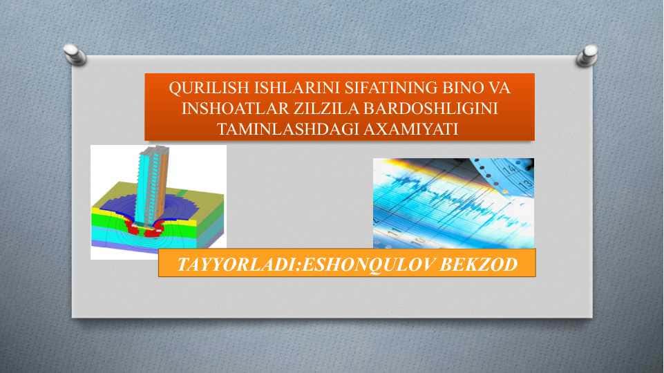 QURILISH ISHLARINI SIFATINING BINO VA INSHOATLAR ZILZILA BARDOSHLIGINI TAMINLASHDAGI AXAMIYATI