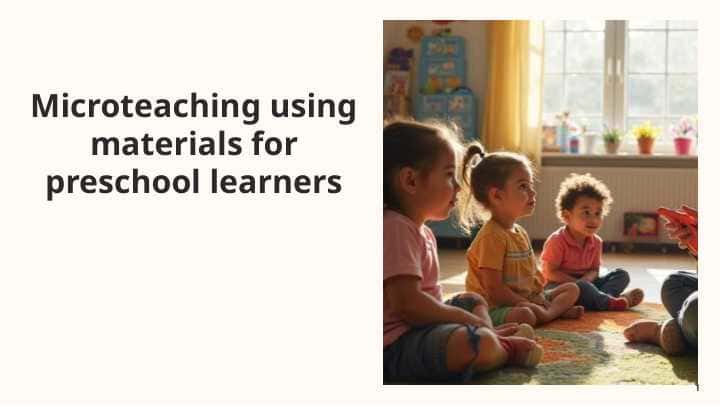 Microteaching using materials for preschool learners 1