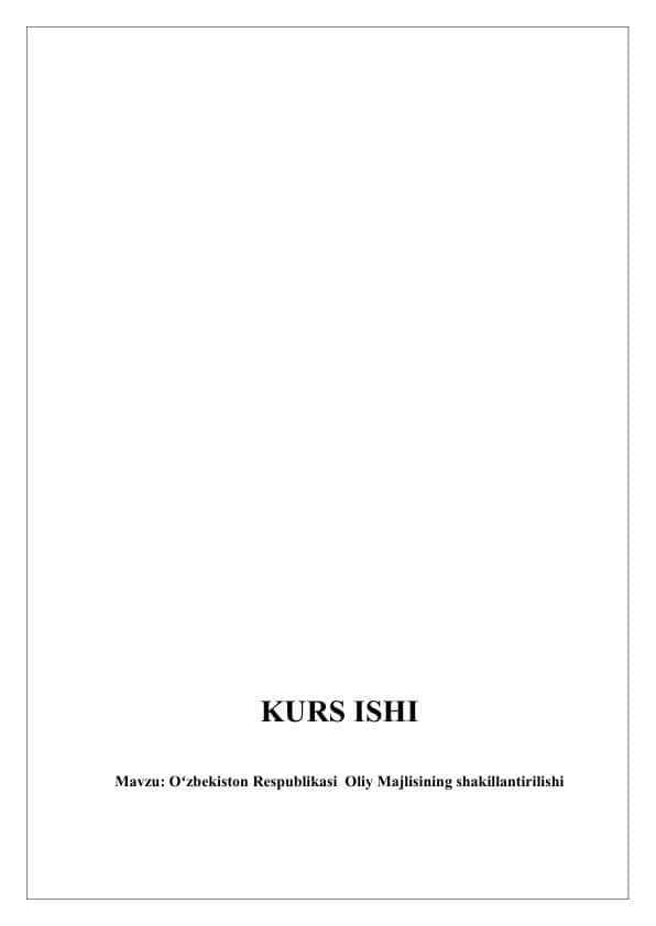 Oʻzbekiston Respublikasi  Oliy Majlisining shakillantirilishi kurs ishi
