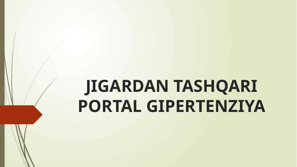 JIGARDAN TASHQARI PORTAL GIPERTENZIYA