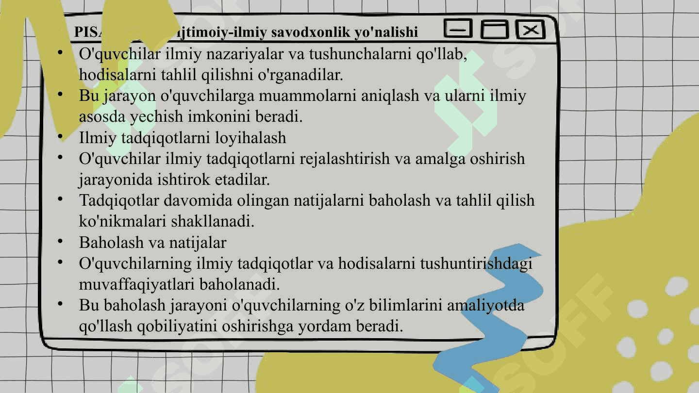 PISA tadqiqotining ijtimoiy-ilmiy savodxonlik yo‘nalishida hodisalarni ilmiy jixatdan tushintirish, ilmiy tadqiqotlarni loyihalash va baholash, ma’lumotlar va dalillarni ilmiy talqin qilish kompetensiyasini baholashga qaratilgan topshiriqlar bilan ishlash. 3